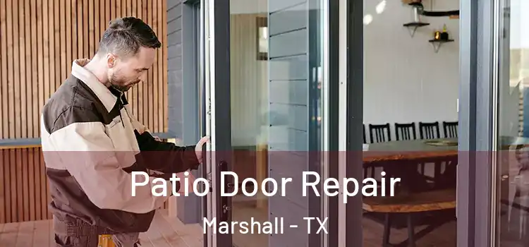 Patio Door Repair Marshall - TX